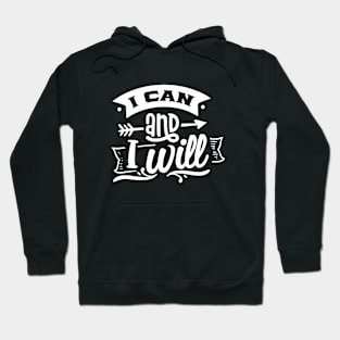 I Can and I Will Motivational Quote Hoodie